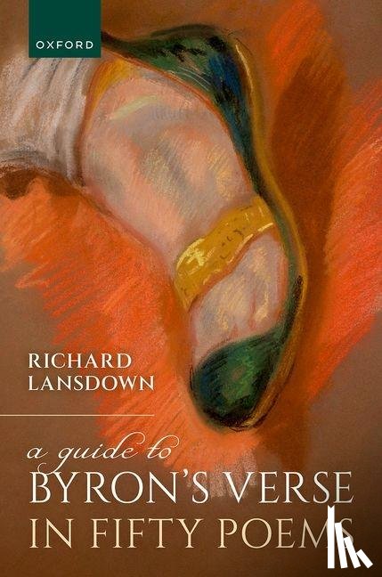 Lansdown, Richard (Adjunct Professor of English - A Guide to Byron's Verse in Fifty Poems