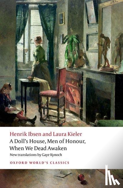 Ibsen, Henrik, Kieler, Laura - A Doll's House, Men of Honour, When We Dead Awaken