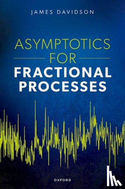 Davidson, James (Professor of Econometrics (Emeritus) - Asymptotics for Fractional Processes