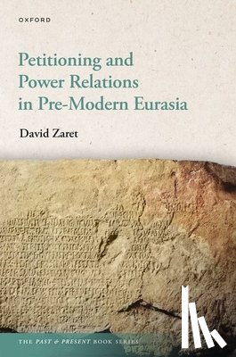 Zaret, David - Petitioning and Power Relations in Pre-Modern Eurasia