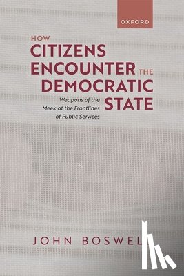 Boswell, John (Professor of Politics and Public Policy - How Citizens Encounter the Democratic State