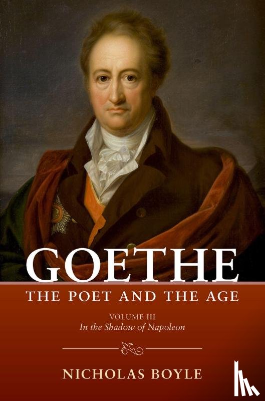 Boyle, Nicholas (Emeritus Schroder Professor of German and Fellow of Magdalene College - Goethe: The Poet and the Age