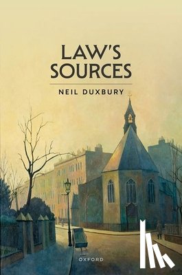 Duxbury, Neil (Professor of English Law - Law's Sources