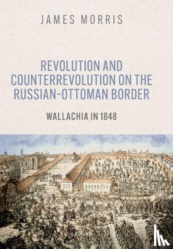 Morris, James - Revolution and Counterrevolution on the Russian–Ottoman Border