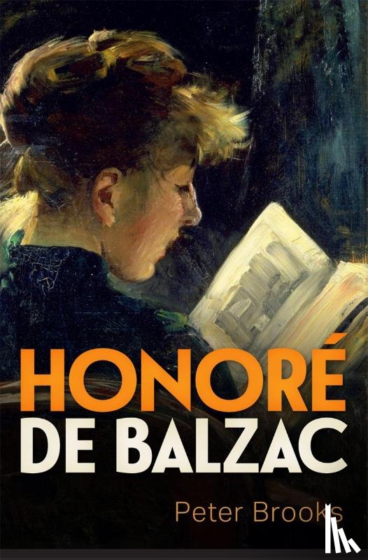 Brooks, Peter (Sterling Professor of Comparative Literature Emeritus - Honore de Balzac
