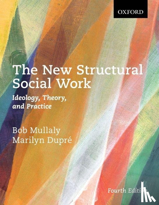 Mullaly, Bob (Senior Scholar and Former Dean, Dupre, Marilyn (Assistant Professor and Director - The New Structural Social Work: Ideology, Theory, and Practice