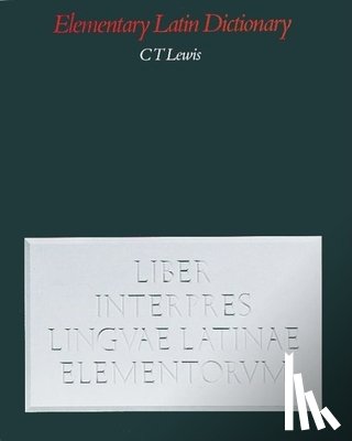 Lewis, C. T. - Elementary Latin Dictionary