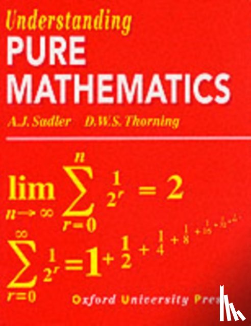 Sadler, A. J., Thorning, D. W. S. - Understanding Pure Mathematics