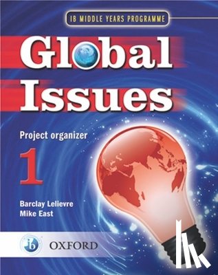 East, Mike - Global Issues: MYP Project Organizer 1