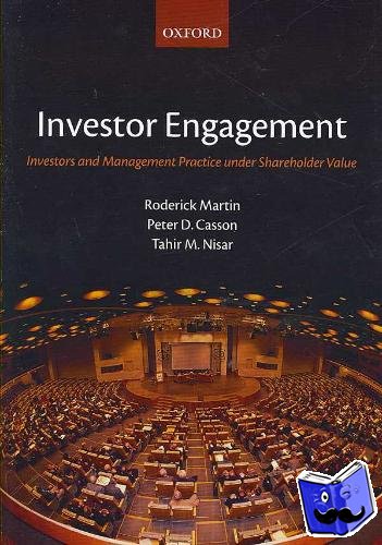 Martin, Roderick (Professor, Central European University Business School, Budapest), Casson, Peter D. (Senior Lecturer in Accounting, School of Management, University of Southampton) - Investor Engagement