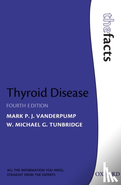 Vanderpump, Mark P.J (Consultant Physician and Senior Lecturer in Diabetes and Endocrinology, Royal Free Hampstead NHS Trust, London, UK), Tunbridge, W. Michael G. (Emeritus Physician, Nuffield Department of Medicine, Oxford, and Honorary Phys - Thyroid Disease