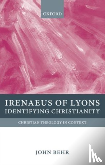 Behr, John (Dean and Professor of Patristics - Irenaeus of Lyons
