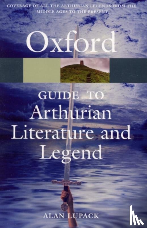 Lupack, Alan (Director - The Oxford Guide to Arthurian Literature and Legend