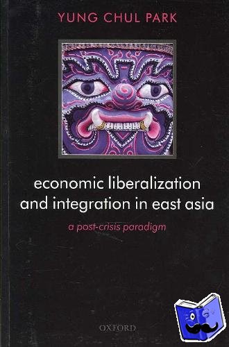Park, Yung Chul (Seoul National University) - Economic Liberalization and Integration in East Asia