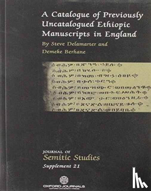 Delamarter, Steve, Berhane, Demeke - A Catalogue of Previously Uncatalogued Ethiopic Manuscripts in England