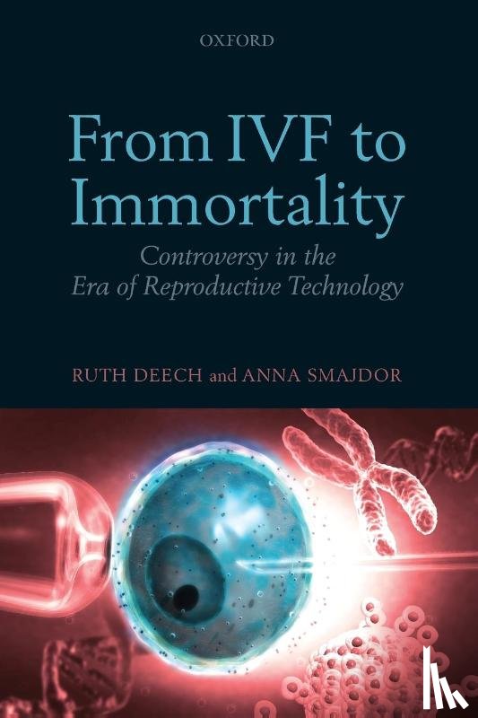 Deech, Ruth (Former Chair, Smajdor, Anna (Researcher in Bioethics - From IVF to Immortality