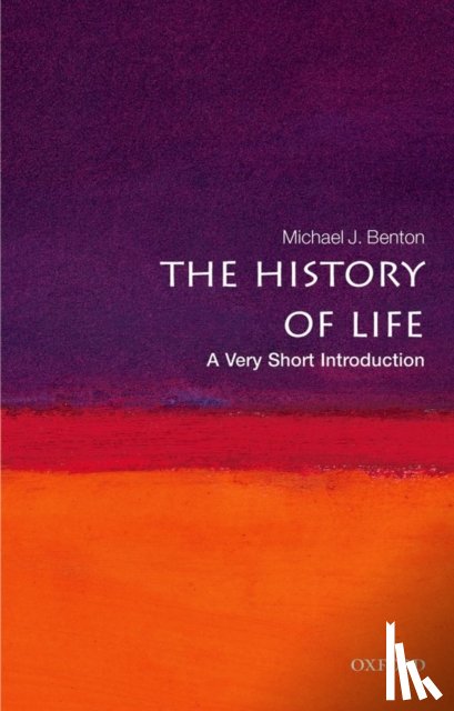 Benton, Michael J. (Professor of Vertebrate Palaeontology) - The History of Life: A Very Short Introduction