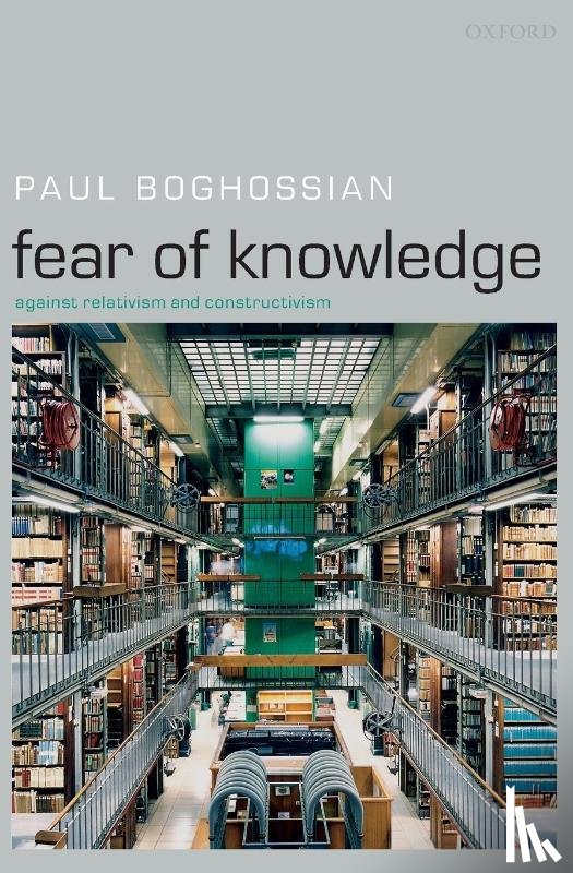 Boghossian, Paul (New York University) - Fear of Knowledge