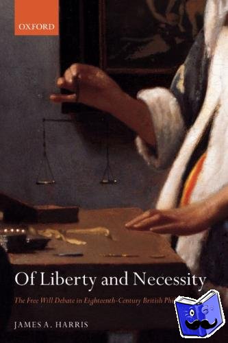 Harris, James A. (Department of Philosophy, University of St Andrews) - Of Liberty and Necessity