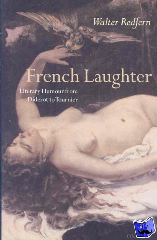 Redfern, Walter (Emeritus Professor of French Studies, University of Reading) - French Laughter