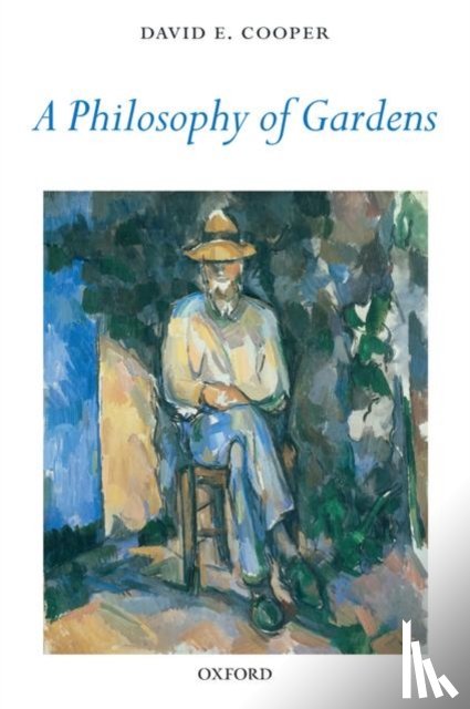 Cooper, David E. (Durham University) - A Philosophy of Gardens