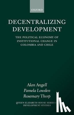 Angell, Alan (, Lowden, Pamela, Thorp, Rosemary ( - Decentralizing Development