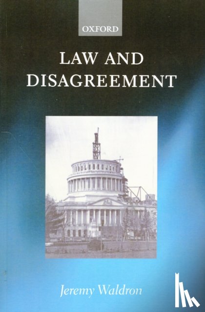 Waldron, Jeremy (Maurice and Hilda Friedman Professor of Law, and Director of the Center for Law and Philosophy, Maurice and Hilda Friedman Professor of Law, and Director of the Center for Law and Philosophy, Columbia University) - Law and Disagreement
