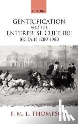 Thompson, Prof F. M. L. (Former Director of the Institute of Historical Research - Gentrification and the Enterprise Culture