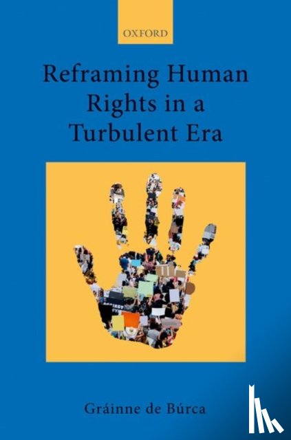 de Burca, Grainne (Florence Ellinwood Allen Professor of Law, Florence Ellinwood Allen Professor of Law, New York University) - Reframing Human Rights in a Turbulent Era