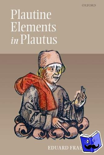 Fraenkel, Eduard (Corpus Christi Professor of Latin, University of Oxford, 1935-53) - Plautine Elements in Plautus