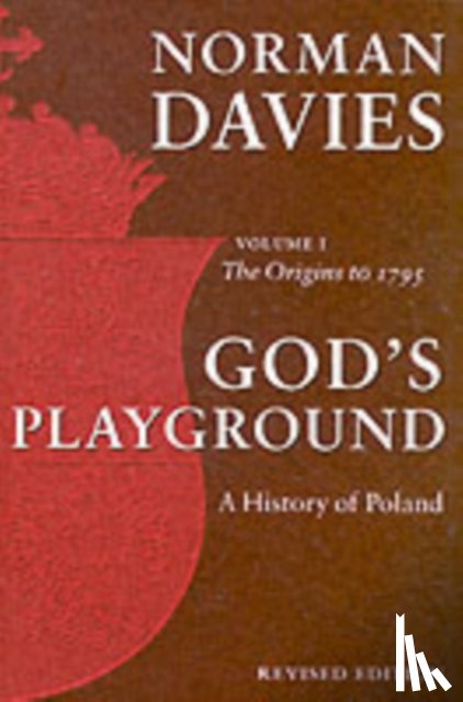 Davies, Norman ( - God's Playground A History of Poland