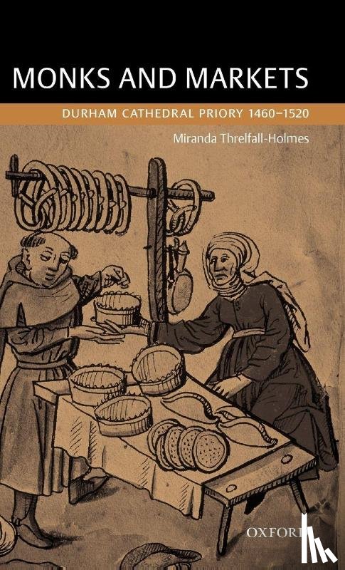 Threlfall-Holmes, Miranda - Monks and Markets