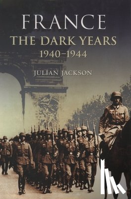 Jackson, Julian ( - France: The Dark Years, 1940-1944