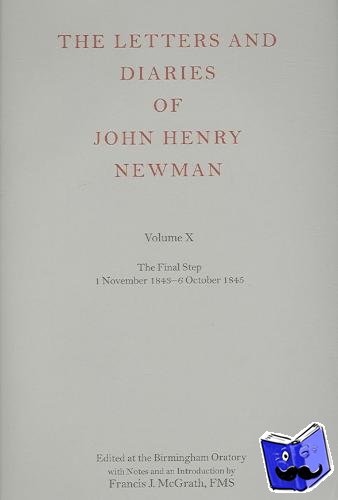  - The Letters and Diaries of John Henry Newman Volume X - The Final Step: 1 November 1843 - 6 October 1845