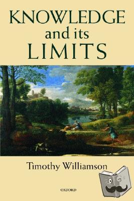Williamson, Timothy (Wykeham Professor of Logic, Wykeham Professor of Logic, University of Oxford) - Knowledge and its Limits