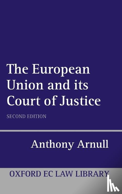 Arnull, Anthony ( - The European Union and its Court of Justice