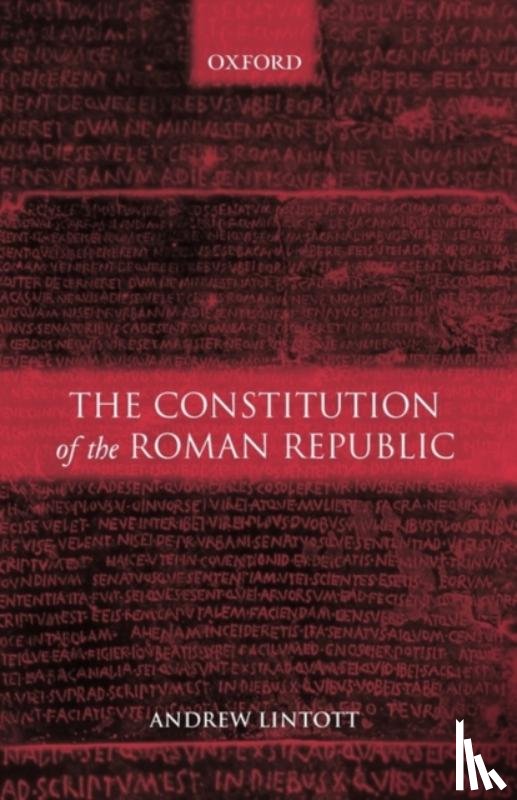 Lintott, Andrew (Fellow and Reader in Ancient History - The Constitution of the Roman Republic