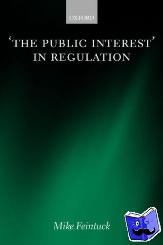 Feintuck, Mike (Professor in Law, University of Hull) - 'The Public Interest' in Regulation