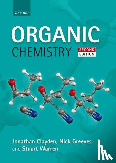 Clayden, Jonathan (Professor of Organic Chemistry, Greeves, Nick (Senior Lecturer, Warren, Stuart (Formerly Reader in Organic Chemistry - Organic Chemistry