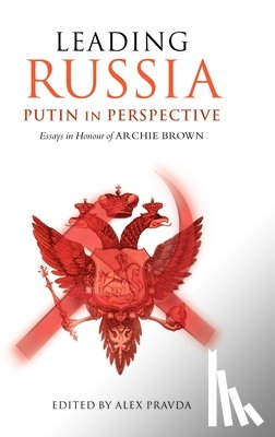 Pravda, Alex (Director of the Russian and Eurasian Studies Centre - Leading Russia: Putin in Perspective