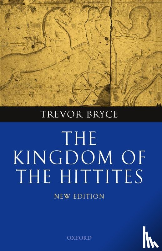 Bryce, Trevor (Honorary Research Consultant - The Kingdom of the Hittites