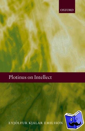 Emilsson, Eyjolfur Kjalar (, University of Oslo) - Plotinus on Intellect