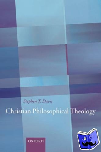Davis, Stephen T. (Russell K. Pitzer Professor of Philosophy, Claremont McKenna College, California) - Christian Philosophical Theology