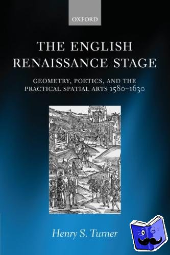 Turner, Henry S. (Assistant Professor, Department of English, University of Wisconsin-Madison) - The English Renaissance Stage