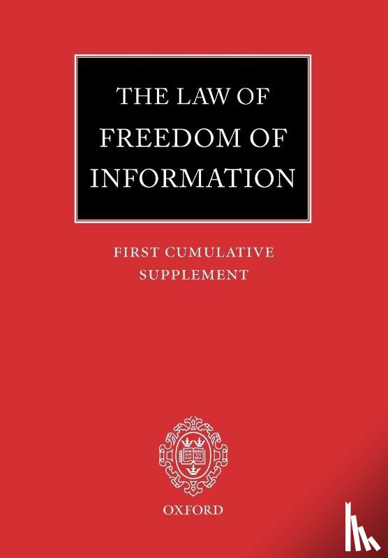 Macdonald, John (Barrister, Braham, Colin - The Law of Freedom of Information: First Cumulative Supplement