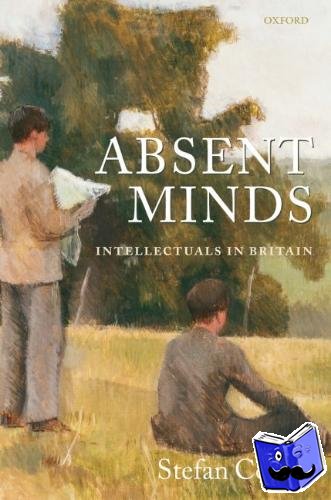 Collini, Stefan (Professor of Intellectual History and English Literature, University of Cambridge) - Absent Minds
