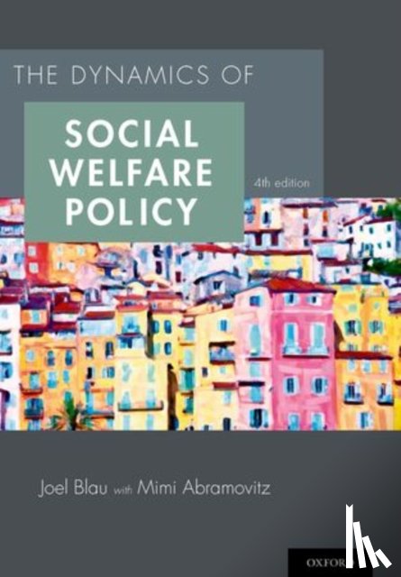 Blau, Joel (Professor of Social Policy, Abramovitz, Mimi (Bertha Capen Reynolds Professor of Social Policy - The Dynamics of Social Welfare Policy