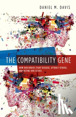 Davis, Daniel - Compatibility Gene: How Our Bodies Fight Disease, Attract Others, and Define Our Selves