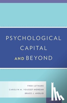 Luthans, Fred (University Professor and George Holmes Distinguished Professor of Management, Youssef-Morgan, Carolyn M. (Redding Chair of Business, Avolio, Bruce J. (Professor of Management - Psychological Capital and Beyond