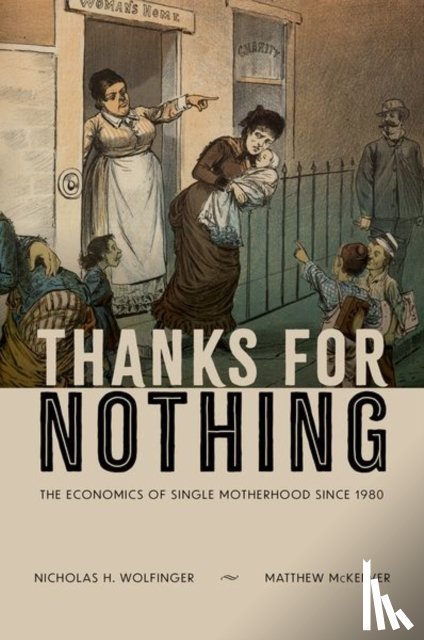 Wolfinger, Nicholas H. (Professor of Family and Consumer Studies and Adjunct Professor of Sociology, McKeever, Matthew (Professor of Sociology and Department Chair - Thanks for Nothing